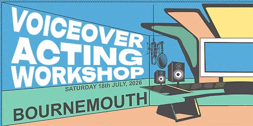 Voiceover Acting Workshop - Bournemouth - AM Session