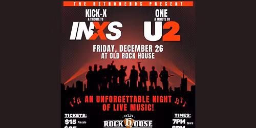 The Retronerds present KICK-X: A Tribute to INXS & ONE: A Tribute to U2