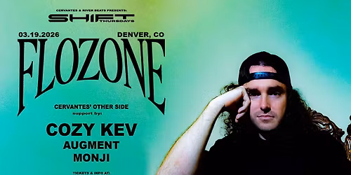 SHIFT Ft. Flozone w\/ Cozy Kev, Augment, Monji