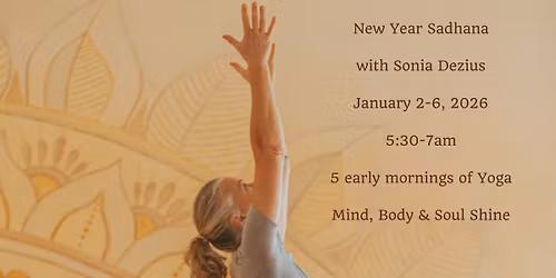 New Year Sadhana with Sonia Dezius