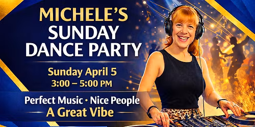 Michele's 1st Sunday Dance Party