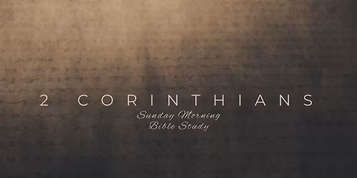 Sunday Bible Study: 2 Corinthians