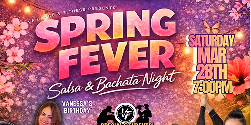 \ud83c\udf38 Spring Fever Salsa & Bachata Night \ud83c\udf38