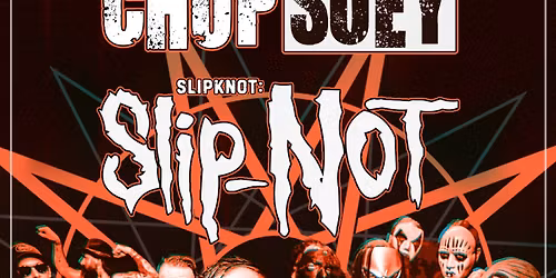 Slipknot\/System Of A Down Tribute - Slip-Not\/Chop Suey + The Violent Inzident  20\/03\/2026