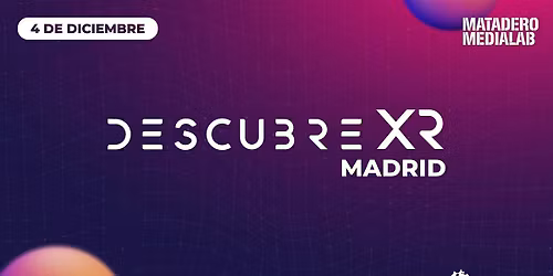 DescubreXR Madrid - 2025