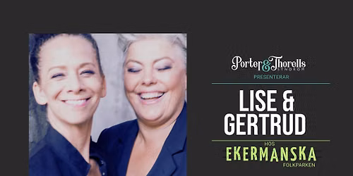  Lise & Gertrud f\u00f6r f\u00f6rsta g\u00e5ngen p\u00e5 Ekermanska Folkparken.