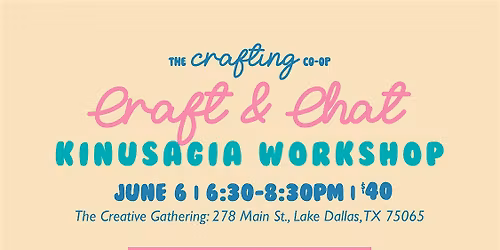 Craft & Chat -  Kinusaiga Workshop
