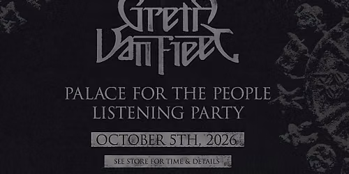 GRETA VAN FLEET LISTENING EVENT 10\/5 @ SIREN RECORDS