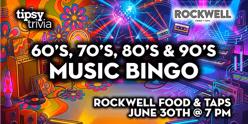 Calgary: ROCKWELL Food & Taps - 60s 70s 80s & 90s Music Bingo - Jun 30, 7pm
