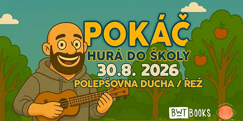 Pok\u00e1\u010d - Hur\u00e1 do \u0161koly! \/ Polep\u0161ovna ducha \/ \u0158e\u017e u Prahy
