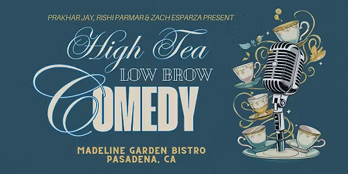 High Tea Low Brow Comedy - November Show