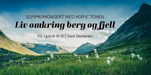 Sommerkonsert med Kor e' tonen: Liv omkring berg og fjell
