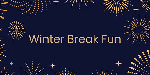 Winter Break Fun