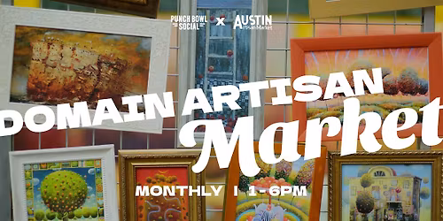 Austin, TX Domain - Domain Artisan Market @ Punch Bowl Social