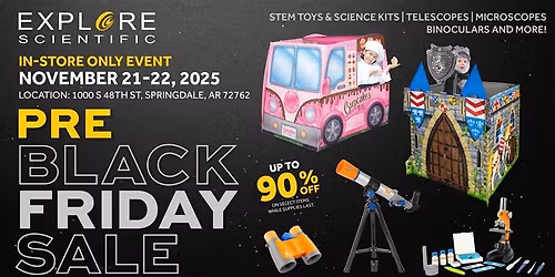 \ud83c\udf89 PRE-BLACK FRIDAY SAMPLE SALE \ud83c\udf89 \ud83d\udccd In-Store Only at Explore Scientific \u2013 Springdale, AR