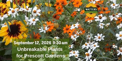 Free Garden Class: Unbreakable Plants for Prescott Gardens