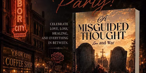 A Misguided Thought: Love & War \u2014 Official Book Release Party