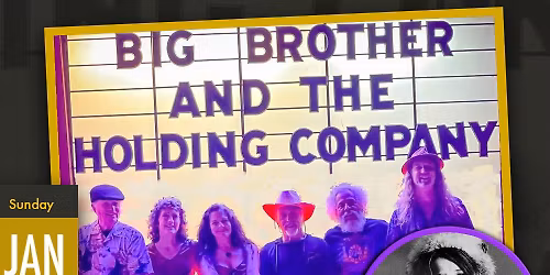 Big Brother & the Holding Company (Janis Joplin's B-Day!)
