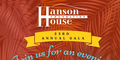 Hanson House Foundation 23rd Annual Gala
