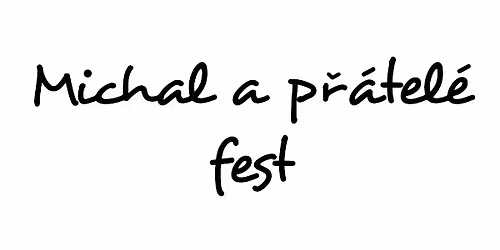 Michal a p\u0159\u00e1tel\u00e9 fest