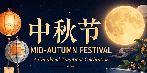 Kids Mid-Autumn Festival 2026 - Making mooncakes, making lanterns, and more