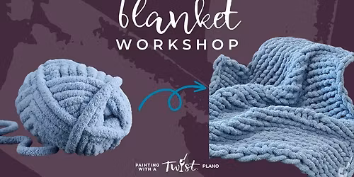 DIY Workshop! Make Your Own Chunky Blanket