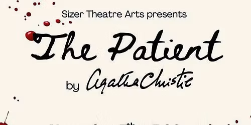 Sizer Theater Arts presents "The Patient"