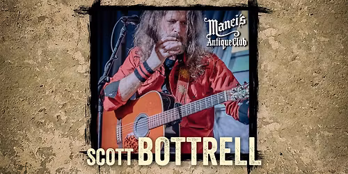 Scott Bottrell LIVE at Manci's Antique Club
