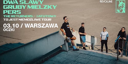 Dwa S\u0142awy x Gruby Mielzky x Pers \/ TO JEST NIEMO\u017bLIWE TOUR \/ Warszawa
