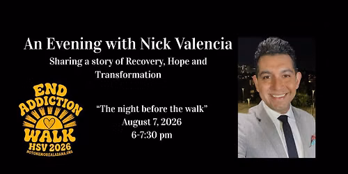 An Evening with Nick Valencia (Night Before the 2026 End Addiction Walk)