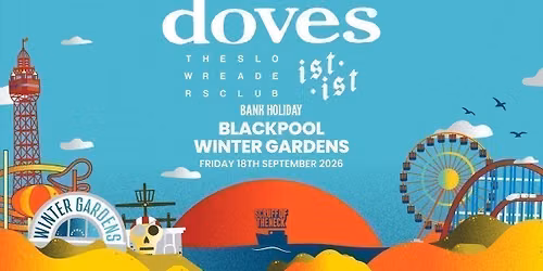Doves | Blackpool, Winter Gardens