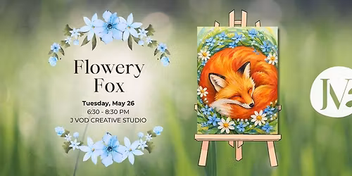 Flowery Fox Paint & Sip at J Vod Creative Studio