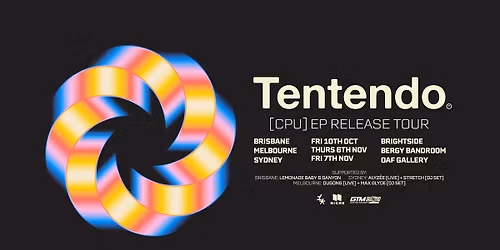 Tentendo [CPU] EP Release Headline Show OAF Gallery Fri 7th Nov Supports Alyz\u00eae live & Stretch (DJ)