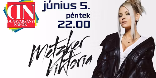 Metzker Vikt\u00f3ria a Dunavars\u00e1nyi Napokon