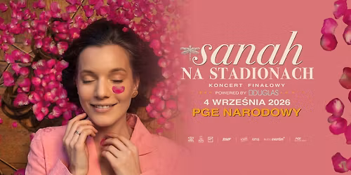 sanah NA STADIONACH \u2013 Koncert Fina\u0142owy powered by Douglas na PGE Narodowym
