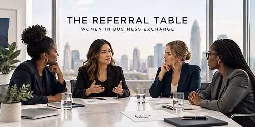 The Referral Table: Women in Business Exchange \u2014 Charlotte