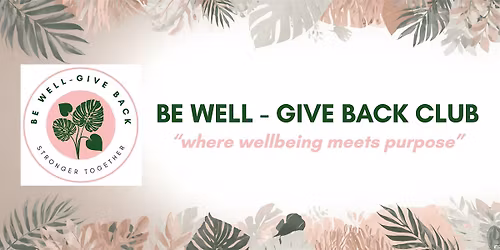 BeWell- GiveBack Club \u2014 May Meeting