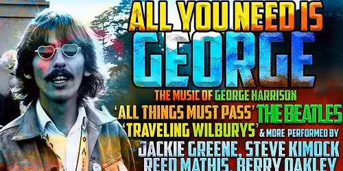 All You Need Is George An All-Star Celebration of George Harrison presented by Memorial Hall