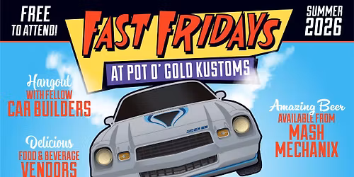FAST FRIDAYS AT POT O' GOLD KUSTOMS Presented by Dales Paint
