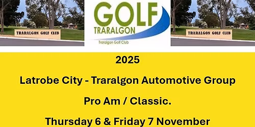 Latrobe City - Traralgon Automotive Group \u2013 Traralgon Pro-Am Classic 