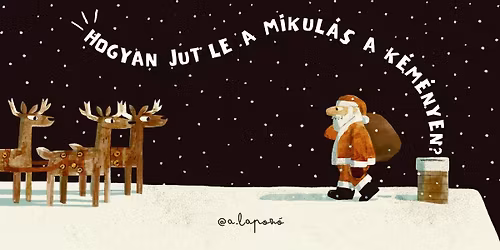 \ud83c\udf85Hogyan jut le a MIKUL\u00c1S a k\u00e9m\u00e9nyen?\ud83c\udf85 \/ a.lapoz\u00f3 meseklub \/ Liza Kuck\u00f3