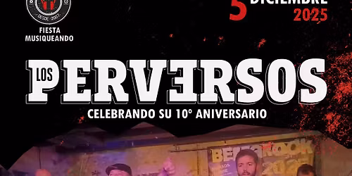 10\u00ba ANIVERSARIO LOS PERVERSOS + ROJIM EN SEVILLA