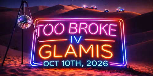 2026 Too Broke for Glamis 
