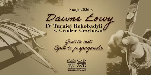 Dawne \u0141owy - IV Turniej Rekobadyli w Grodzie Grzybowo
