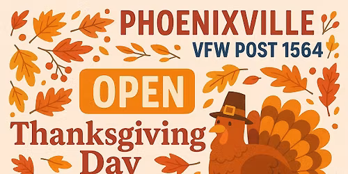 PHOENIXVILLE VFW POST 1564 - OPEN THANKSGIVING DAY