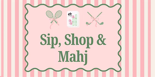 Sip, Shop and Mahj