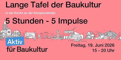 Lange Tafel der Baukultur - 5 Stunden, 5 Impulse