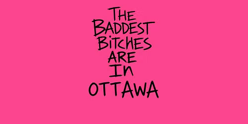 BADDEST B*TCHES IN OTTAWA: GIRL POP & HYPERPOP DANCE PARTY \u2605