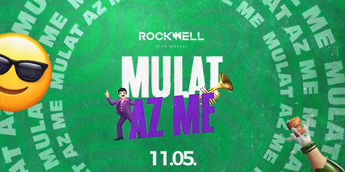 MULAT AZ ME! - ROCKWELL KLUB - 1105