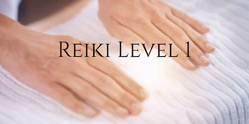 Reiki Level 1 Training (Shoden) 